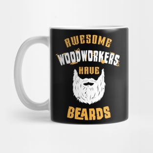 Awesome woodworkers have beards / woodworking craft / funny carpenter gift / woodworker motivation gift / carpenter dad gift Mug